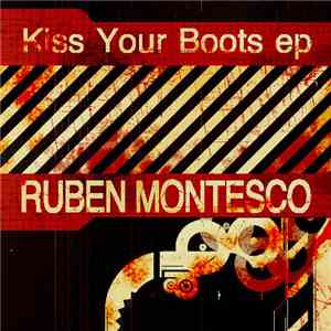 Ruben Montesco - Kiss Your Boots EP