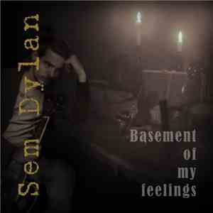 Sem Dylan - Basement Of My Feelings