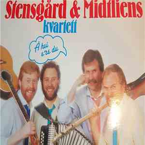Stensgård & Midtliens Kvartett - Å Hei Er'e Du