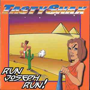 Tasty Snax - Run Joseph Run!