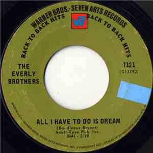 The Everly Brothers - All I Have To Do Is Dream / Bye Bye Love