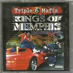 Triple 6 Mafia - Kings Of Memphis Underground Vol. 3