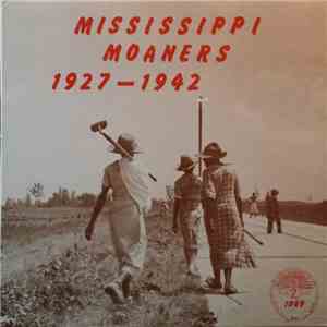 Various - Mississippi Moaners 1927-1942