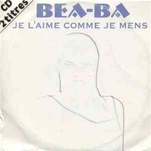 Bea-Ba - Je L'Aime Comme Je Mens