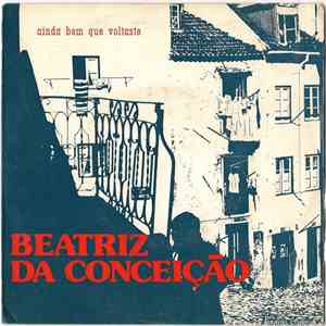Beatriz Da Conceição - Ainda Bem Que Voltaste