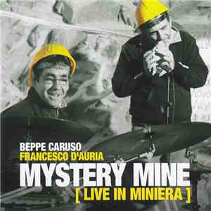 Beppe Caruso, Francesco D'Auria - Mystery Mine [ Live In Miniera ]