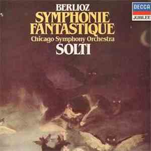 Berlioz - Orchestre Symphonique De Chicago, Sir Georg Solti - Symphonie Fan ...