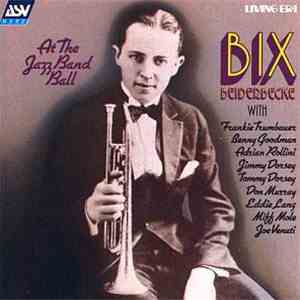 Bix Beiderbecke With Frankie Trumbauer, Benny Goodman, Adrian Rollini, Jimm ...