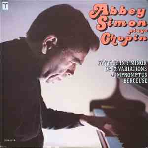 Chopin, Abbey Simon - Abbey Simon Plays Chopin, Fantasy In F Minor, Op. 12 Variations, 4 Impromptus, Berceuse