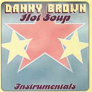Danny Brown - Hot Soup Instrumentals