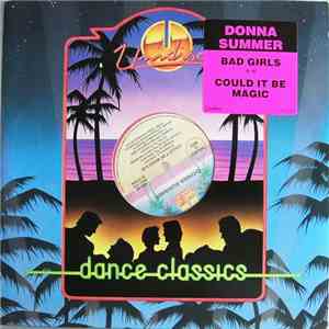 Donna Summer - Bad Girls / Could It Be Magic