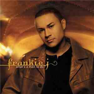 Frankie J. - What's A Man To Do?