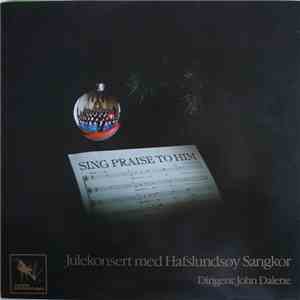 Hafslundsøy Sangkor - Sing Praise To Him - Julekonsert Med Hafslundsøy Sang ...