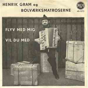 Henrik Gram Og Bolværksmatroserne - Flyv Med Mig