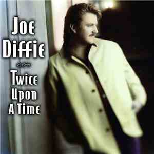 Joe Diffie - Twice Upon A Time