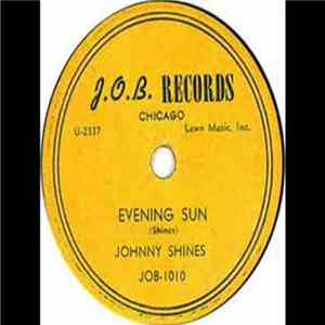 Johnny Shines - Evening Sun / Brutal Hearted Woman