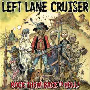 Left Lane Cruiser - Rock Them Back To Hell