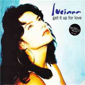 Luciana - Get It Up For Love