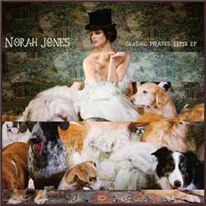 Norah Jones - Chasing Pirates Remix EP