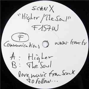 Scan X - Higher / The Soul