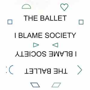 The Ballet - I Blame Society