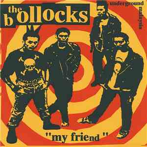 The Bollocks  - My Friend (Underground Malaysia)