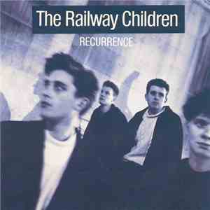 The Railway Children - Recurrence