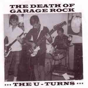 The U-Turns - The Death Of Garage Rock