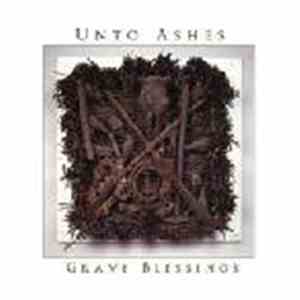 Unto Ashes - Grave Blessings