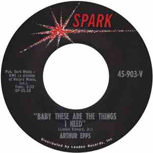 Arthur Epps - Baby These Are The Things I Need