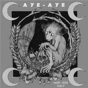 Aye-aye - Men Are Ugly