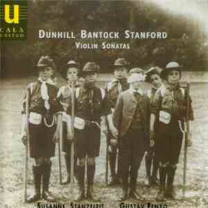 Bantock, Dunhill, Stanford - Violin Sonatas