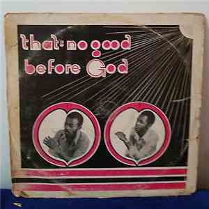 Bonzie International - That's No Good Before God