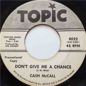 Cash McCALL  - Don't Give Me A Chance / The Picker's Story