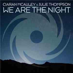 Ciaran McAuley & Julie Thompson - We Are The Night