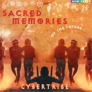 Cybertribe - Sacred Memories Of The Future