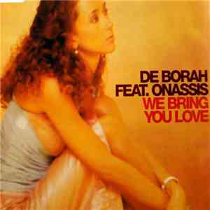 De Borah feat. Onassis - We Bring You Love