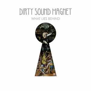 Dirty Sound Magnet - What Lies Behind