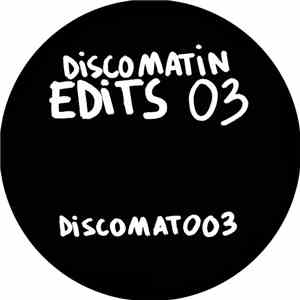 Discomatin - Discomatin Edits 03