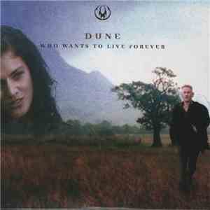 Dune - Who Wants To Live Forever