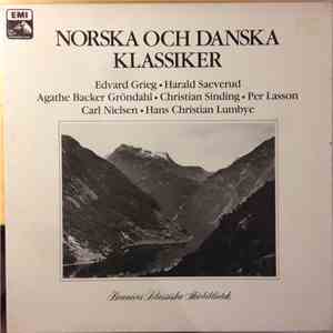 Edvard Grieg, Harald Saeverud, Agathe Backer Gröndahl, Christian Sinding, Per Lasson, Carl Nielsen, Hans Christian Lumbye - Norska Och Danska Klassiker