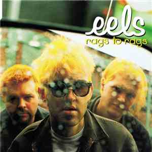 Eels - Rags To Rags