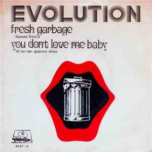 Evolution  - Fresh Garbage / You Don't Love Me Baby