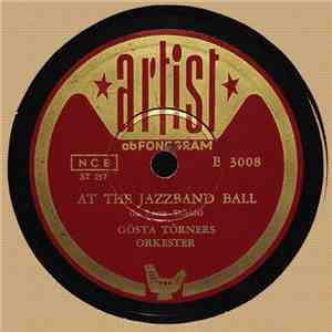 Gösta Törners Orkester - At The Jazzband Ball / Jazz Me Blues