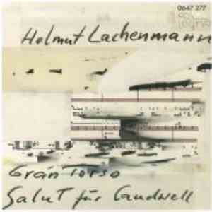Helmut Lachenmann - Gran Torso / Salut Für Caudwell