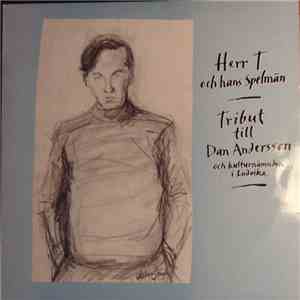 Herr T Och Hans Spelmän - Tribut Till Dan Andersson Och Kulturnämnden I Ludvika