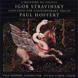 Igor Stravinsky, Paul Hoffert, Steven Staryk - L'Histoire Du Soldat / Concerto For Contemporary Violin