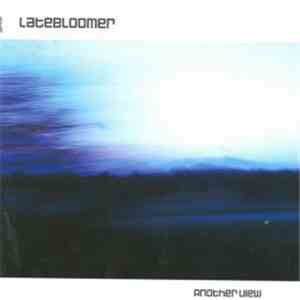 Latebloomer - Another View