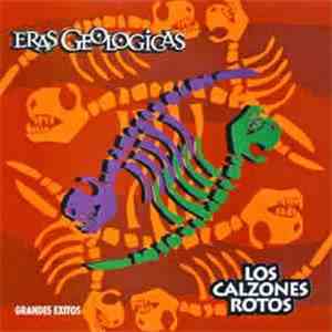 Los Calzones Rotos - Eras Geológicas