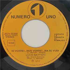 Lucio Battisti / Oscar Prudente - Io Vorrei...Non Vorrei...Ma Se Vuoi / Oè ...